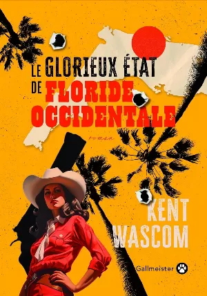 Kent Wascom – Le Glorieux État de Floride-Occidentale